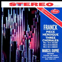 Pièce héroïque / Three Chorales