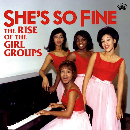 She’s So Fine: The Rise of the Girl Groups