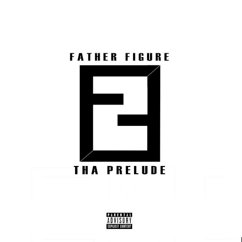 Father Figure: Tha Prelude