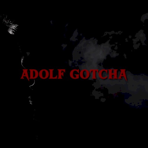 Adolf Gotcha