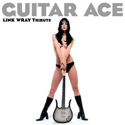 Guitar Ace: Link Wray Tribute