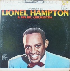 Spotlight On Lionel Hampton & His Big Orchestra
