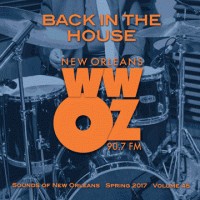 WWOZ on CD: The Sounds of New Orleans, Vol. 45 – Back in the House (Spring 2017)