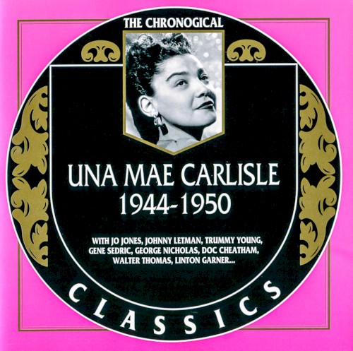 The Chronological Classics: Una Mae Carlisle 1944-1950