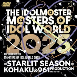THE IDOLM@STER M@STERS OF IDOL WORLD 2025 –STARLIT SEASON-【KOHAKU & 961PRODUCTION】