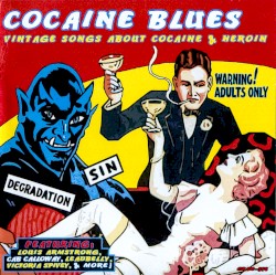 Cocaine Blues: Vintage Songs About Cocaine & Heroin