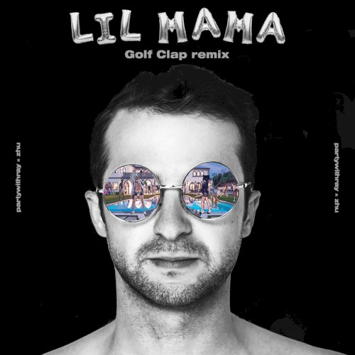 Lil Mama (Golf Clap remix)