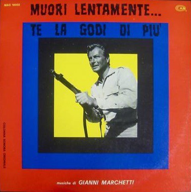 Muori Lentamente... Te La Godi Di Più (Colonna Sonora Originale)