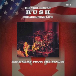 The Very Best of Rush Broadcasting Live: Rare Gems From the Vaults, Vol. 2