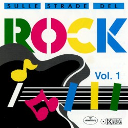 Sulle strade del rock Vol. 1