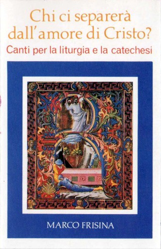 Chi ci separerà dall'amore di Cristo?