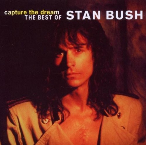 Capture the Dream: The Best of Stan Bush