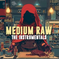 Medium Raw (The Instrumentals)