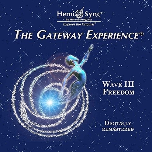The Gateway Experience Series: Wave III: Freedom