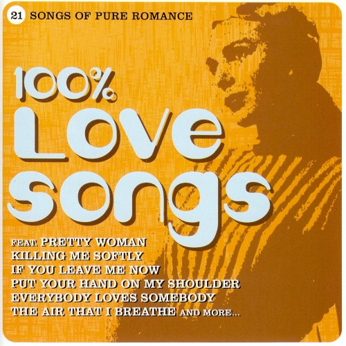 100% Love Songs: 21 Songs of Pure Romance