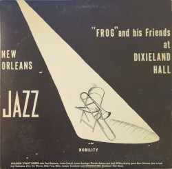"Frog" and his Friends at Dixieland Hall
