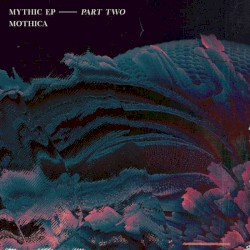 Mythic Part Two