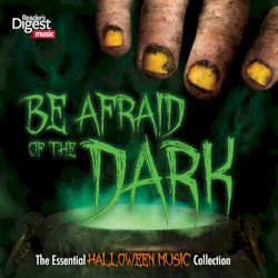 Be Afraid of the Dark: The Essential Halloween Music Collection