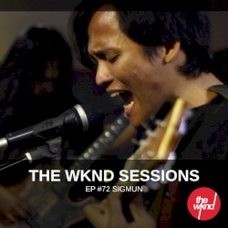The Wknd Sessions Ep. 72: Sigmun