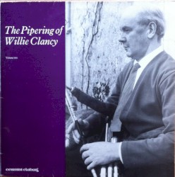 The Pipering of Willie Clancy, Volume 2