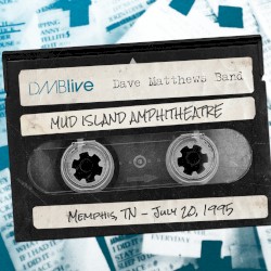 1995-07-20: DMBLive: Mud Island Amphitheatre, Memphis, TN