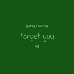 Putting a Spin on Forget You