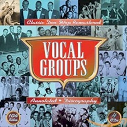 Vocal Groups: Classic Doo‐Wop Remastered
