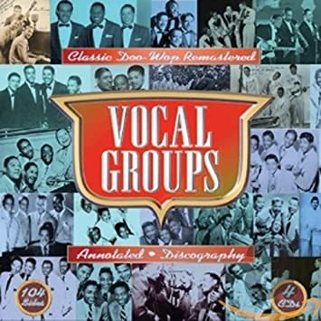 Vocal Groups: Classic Doo‐Wop Remastered
