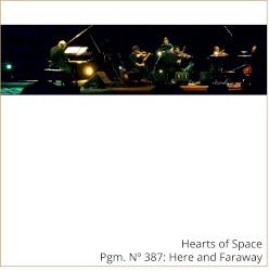 Hearts of Space Pgm. Nº 387: Here and Faraway