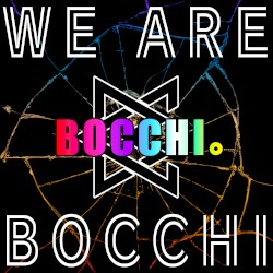 WE ARE BOCCHI