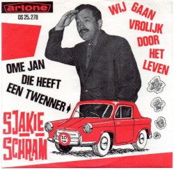 Wij gaan vrolijk door het leven / Ome Jan die heeft een twenner