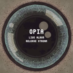 Opia Live Album Release Stream