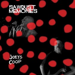 Sawdust Memories