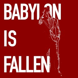 Babylon Is Fallen