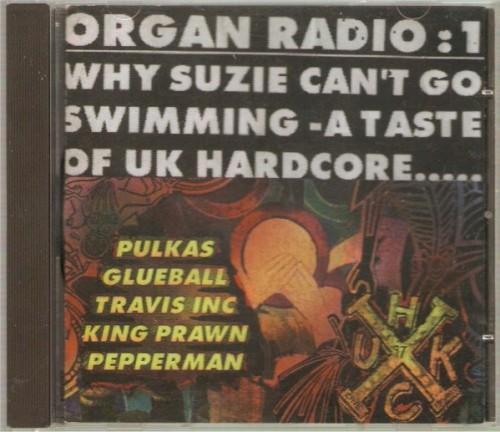 Organ Radio 1: Why Suzie Can’t Go Swimming – A Taste of UK Hardcore