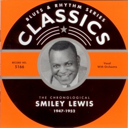 Blues & Rhythm Series: The Chronological Smiley Lewis 1947-1952