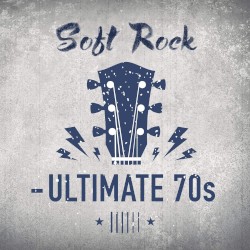 Soft Rock: Ultimate 70s