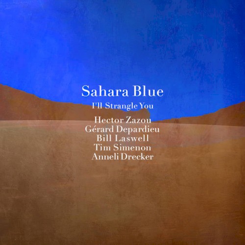 Sahara Blue - I’ll Strangle You