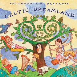 Putumayo Kids Presents: Celtic Dreamland