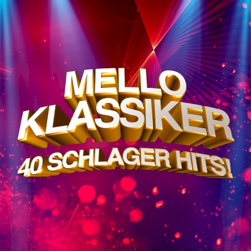 Melloklassiker: 40 Schlagerhits!