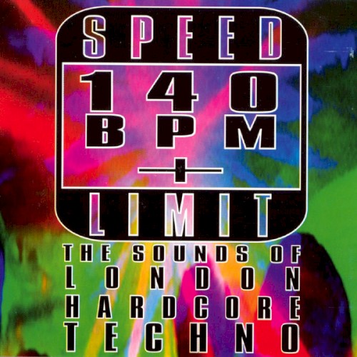 Speed Limit 140 BPM+: The Sounds of London Hardcore Techno
