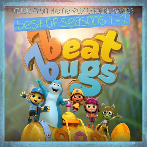 Beat Bugs: Best of Seasons 1 & 2 (Music From the Netflix original Series)
