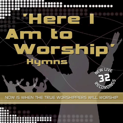 Here I Am To Worship: Hymns