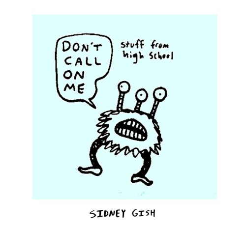 Don’t Call on Me: Stuff From High School