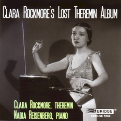 Clara Rockmore’s Lost Theremin Album