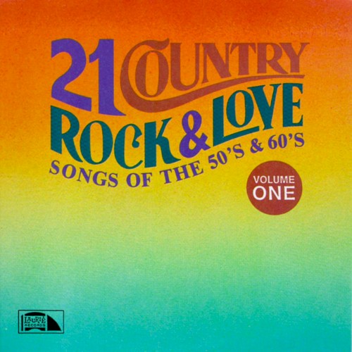 21 Country, Rock & Love Songs of the 50’s & 60’s, Volume 1