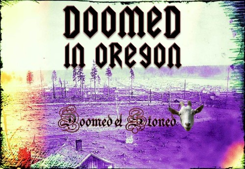 Doomed in Oregon