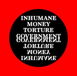 Inhumane Money Torture Government