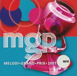 MGP: Melodi Grand Prix 2007