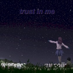 trust in me